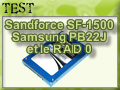 Sandforce SF-1500 et Samsung PB22J en RAID 0