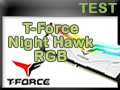 TeamGroup T-Force Night Hawk RGB