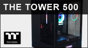 Thermaltake The Tower 500 : Vision  180  sur ton hardware