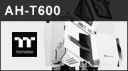Test boitier THERMALTAKE AH-T600 : Supercopter pour ton PC Test boitier THERMALTAKE AH-T600 : Supercopter pour ton PC