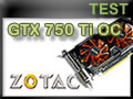 Carte graphique ZOTAC GTX 750 Ti OC Carte graphique ZOTAC GTX 750 Ti OC