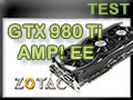 Carte graphique ZOTAC GTX 980 Ti AMP! Extreme Edition Carte graphique ZOTAC GTX 980 Ti AMP! Extreme Edition