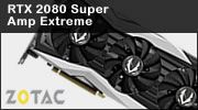 Test carte graphique ZOTAC GAMING GeForce RTX 2080 SUPER AMP Extreme Test carte graphique ZOTAC GAMING GeForce RTX 2080 SUPER AMP Extreme