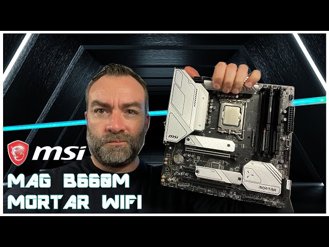 MSI MAG B660M MORTAR WIFI : Du Micro ATX en DDR5