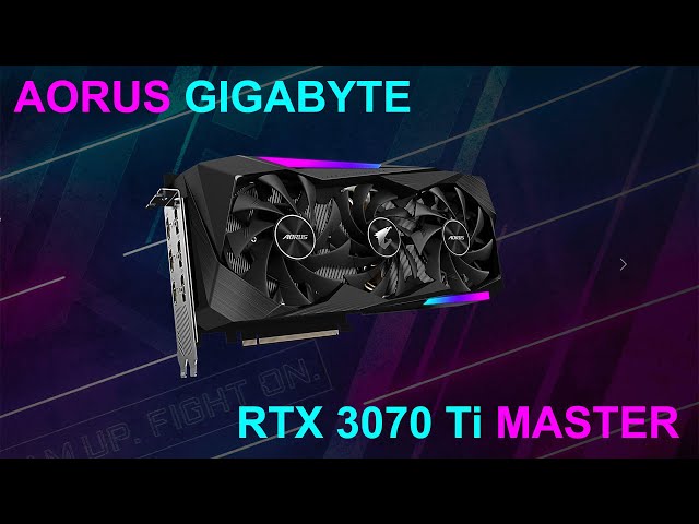 Pr�sentation de la carte graphique RTX 3070 Ti MASTER GIGABYTE AORUS