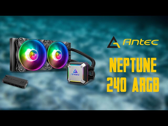 Prsentation watercooling AIO Antec Neptune 240 ARGB