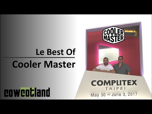 Computex 2017 : Cooler Master pour le plaisir des yeux