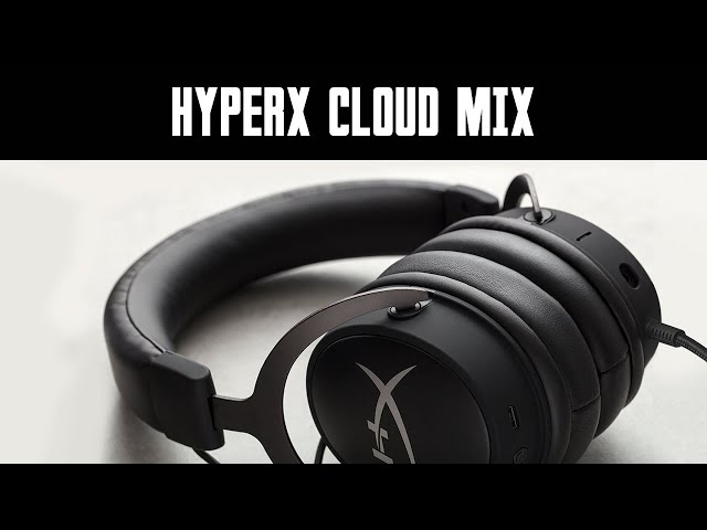 Prsentation casque HyperX Cloud Mix