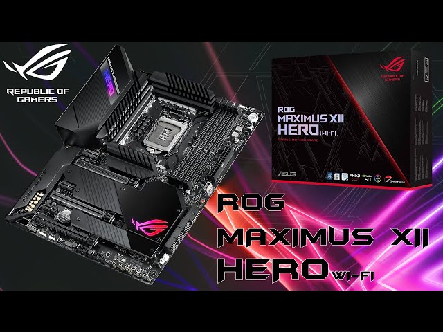 Pr�sentation carte m�re ASUS ROG STRIX MAXIMUS XII HERO wi-fi