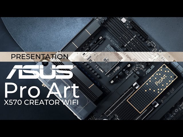 ASUS PROART X570 CREATOR WIFI : La carte m�re pour les cr�ateurs ?