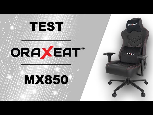 Test si�ge Gamer ORAXEAT MX850
