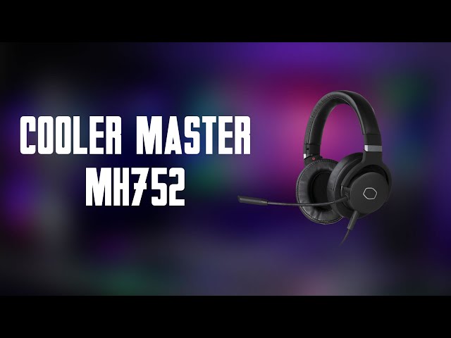 Prsentation casque Cooler Master MH752