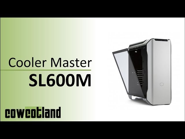 Pr�sentation boitier Cooler Master Mastercase SL600M