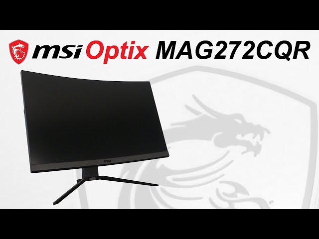 Prsentation cran gaming MSI Optix MAG272CQR