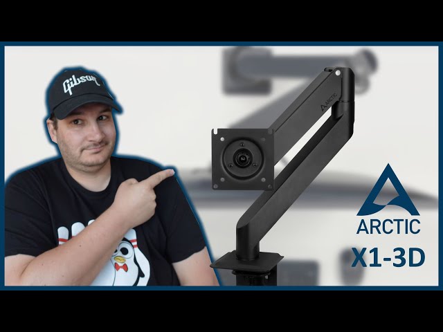 Avec le bras ARCTIC X1-3D, donnez du mouvement  votre cran !