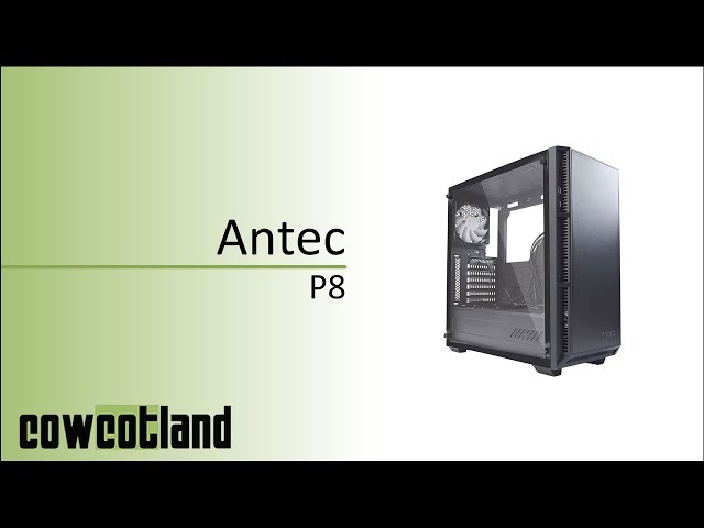Pr�sentation boitier Antec P8