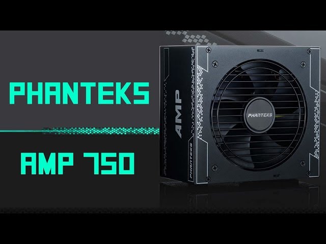 Prsentation alimentation PC Phanteks AMP 750