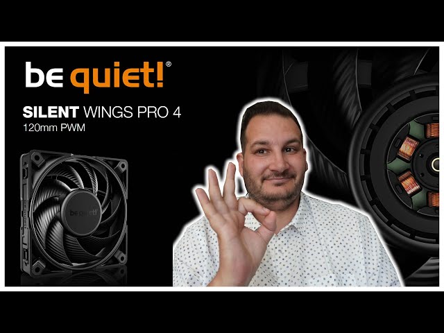Silent Wings Pro 4 et Silent Wings 4, be quiet! en force sur le haut de gamme
