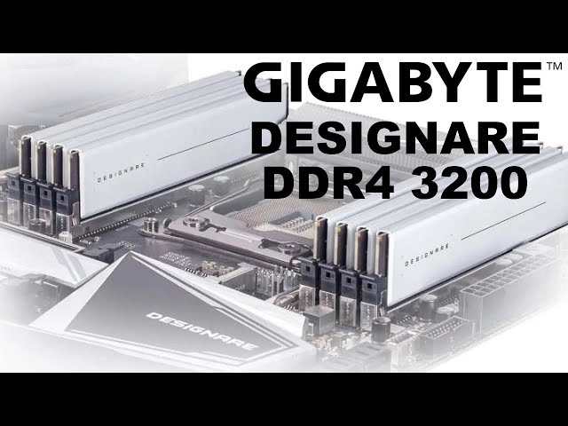 Prsentation mmoire DDR4 Gigabyte Designare 2 x 32 Go 3200
