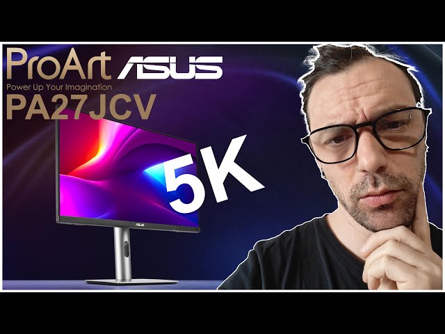 ASUS ProArt PA27JCV : la tonne de pixels sur cet �cran 5K !
