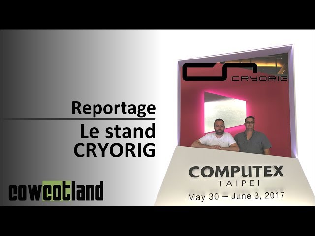 Computex 2017 : Le stand Cryorig