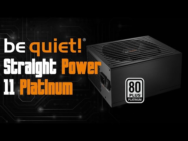 Pr�sentation alimentation be quiet! Straight Power 11 Platinum