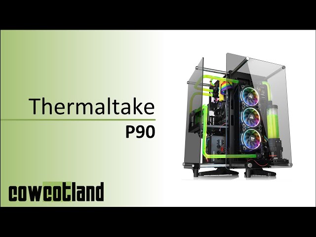 Prsentation boitier Thermaltake P90