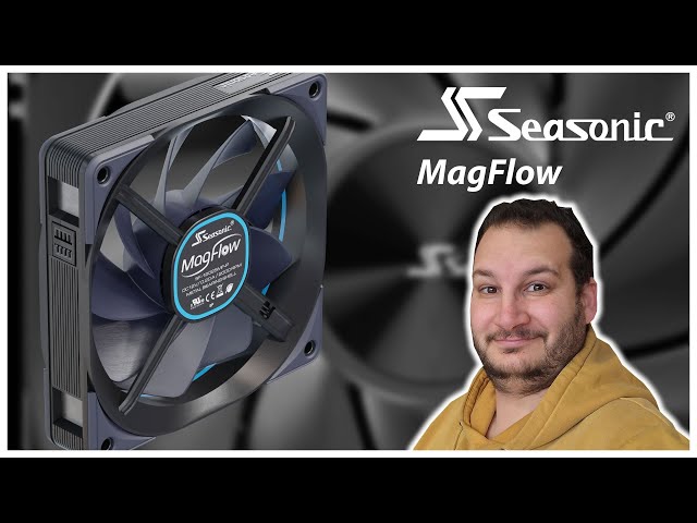 Seasonic MagFlow, les ventilateurs qui se chainent magn�tiquement !