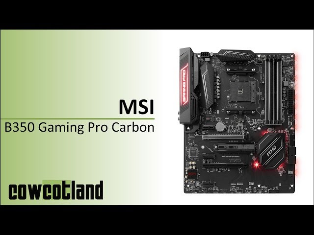 Prsentation carte mre MSI B350 Gaming Pro Carbon