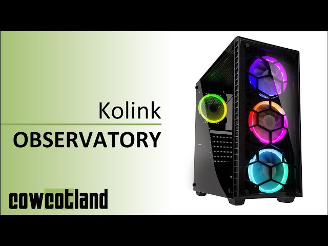 Pr�sentation et Test boitier KOLINK OBSERVATORY