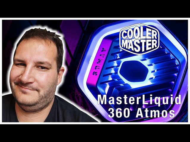Cooler Master MasterLiquid 360 Atmos, superbe et bien quip