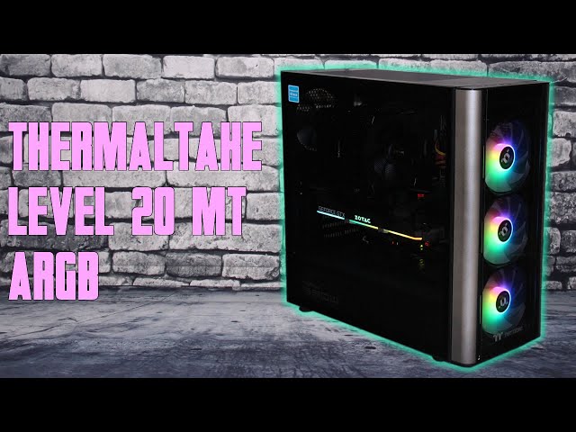 Pr�sentation boitier THERMALTAKE LEVEL 20 MT ARGB