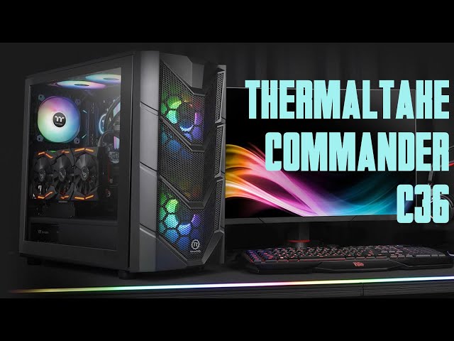 Pr�sentation boitier Thermaltake Commander C36
