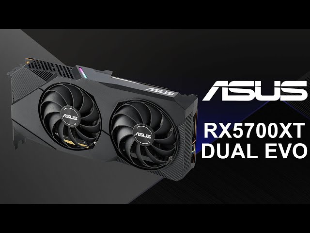 Pr�sentation carte graphique ASUS AMD RX 5700 XT EVO Dual