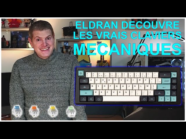 Eldran d�couvre les VRAIS CLAVIERS MECANIQUES et il est choqu�...