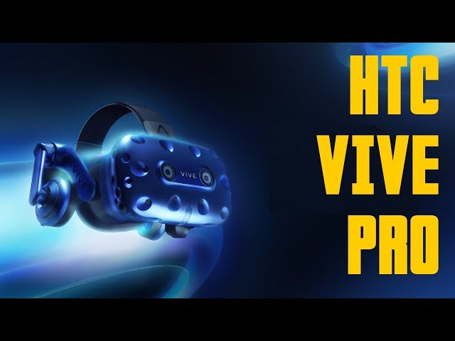 Prsentation casque VR HTC VIVE PRO