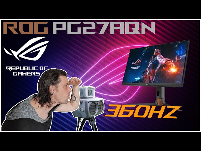 ASUS ROG PG27AQN : On flashe du QHD  360 Hz !