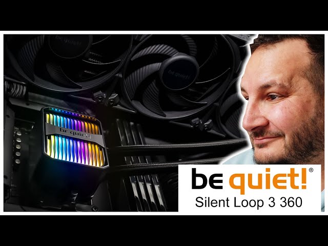 be quiet! Silent Loop 3, une g�n�ration prometteuse et efficace !