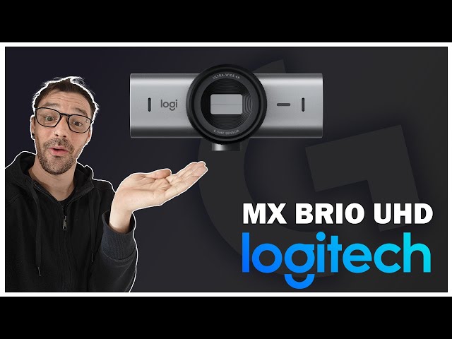 LOGITECH MX Brio UHD : une webcam haut de gamme et haute d�finition