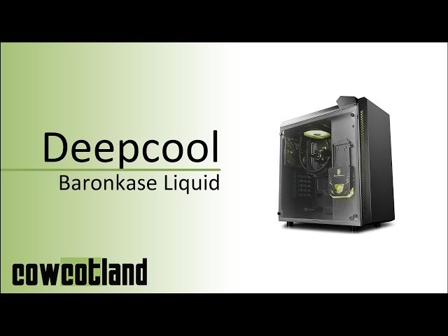 Pr�sentation boitier Deepcool Baronkase Liquid