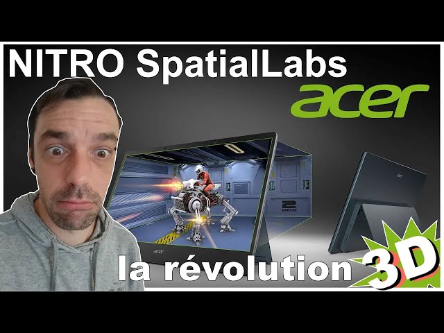ACER Nitro SpatialLabs Edition : La révolution 3D sans lunette, mais avec une RTX 4090