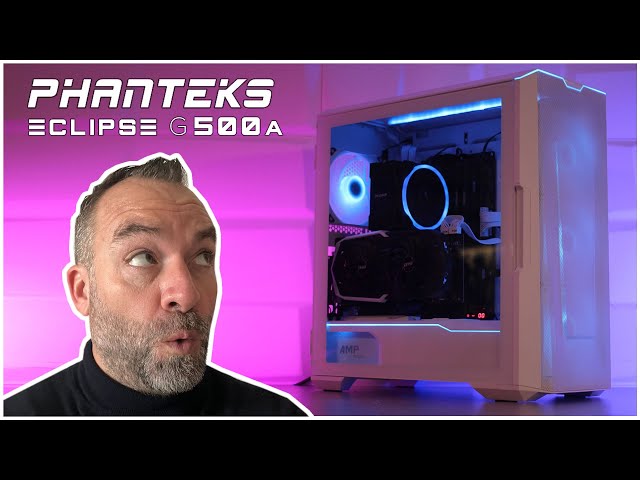 PHANTEKS Eclipse G500A D-RGB : Le boitier PC parfait ?
