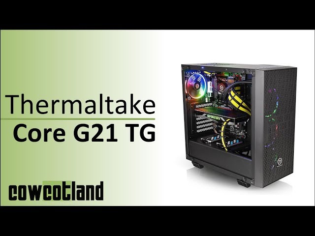 Prsentation boitier Thermaltake Core G21 TG