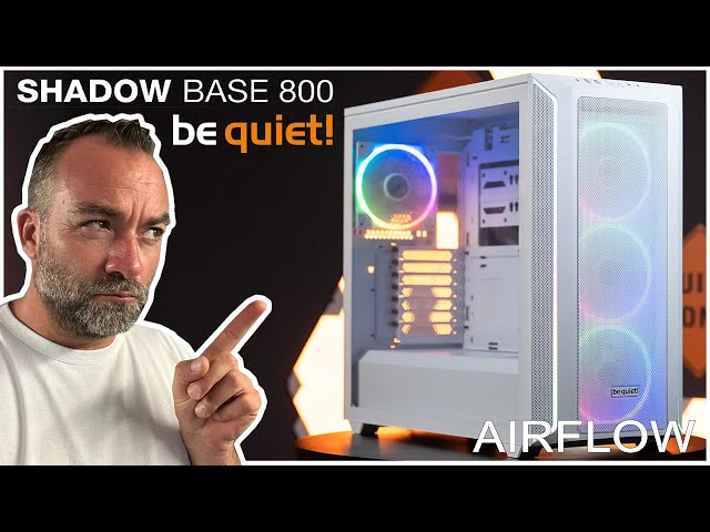 SHADOW BASE 800 FX : Un gros boitier E-ATX, Airflow et RGB par be quiet!