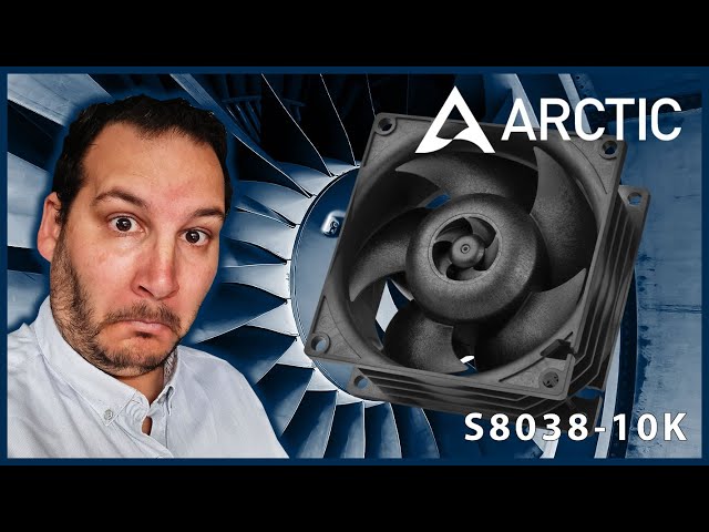 ARCTIC S8038-10K, un ventilateur qui tourne vite !