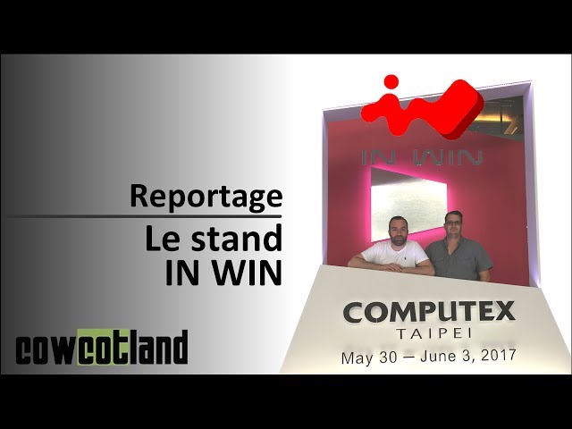 Computex 2017 : Le stand IN WIN
