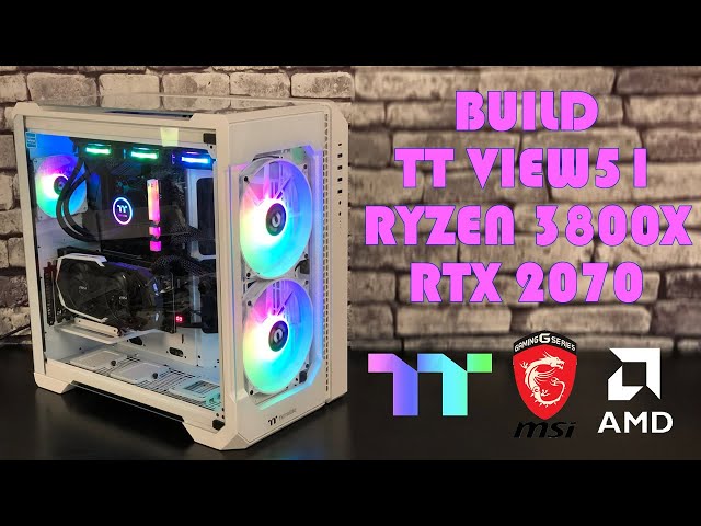 Build Thermaltake VIEW 51, RYZEN 7 3800X, RTX 2070
