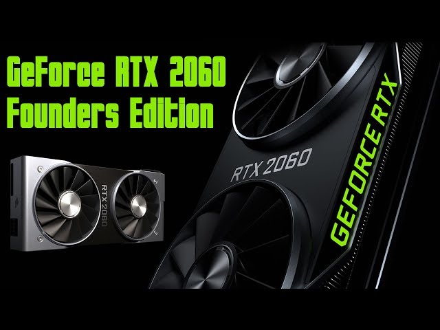 Pr�sentation carte graphique Nvidia Geforce RTX 2060 Founders edition