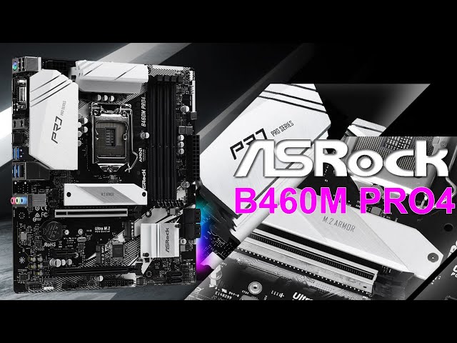 Pr�sentation carte m�re ASROCK B460M-PRO4