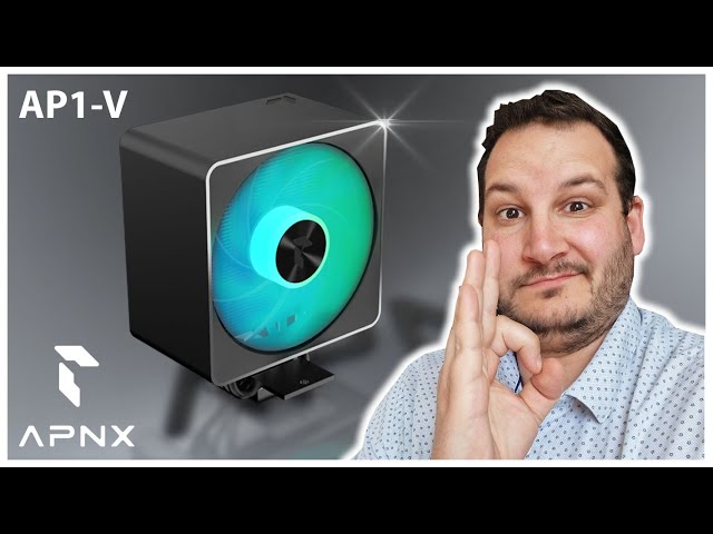 APNX AP1-V, tout simplement le plus beau ventirad ?
